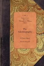 The Autobiography of Thomas Shepard: The Celebrated Minister of Cambridge, N. E. with Additional Notices of His Life and Character