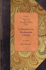 A History of the Presbyterian Church in America: From Its Origin Until the Year 1760