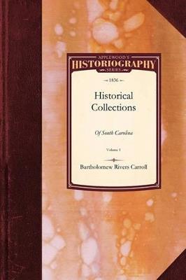 Historical Collections of South Carolina: Embracing Many Rare and Valuable Pamphlets, and Other Documents, Relating to the History of That State from Its First Discovery to Its Independence, in the Year 1776 Vol. 2 - Rivers Carroll Bartholomew Rivers Carroll,Bartholomew Carroll - cover