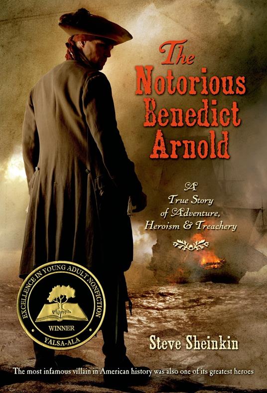 The Notorious Benedict Arnold - Steve Sheinkin - ebook