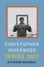 Christopher Isherwood Inside Out