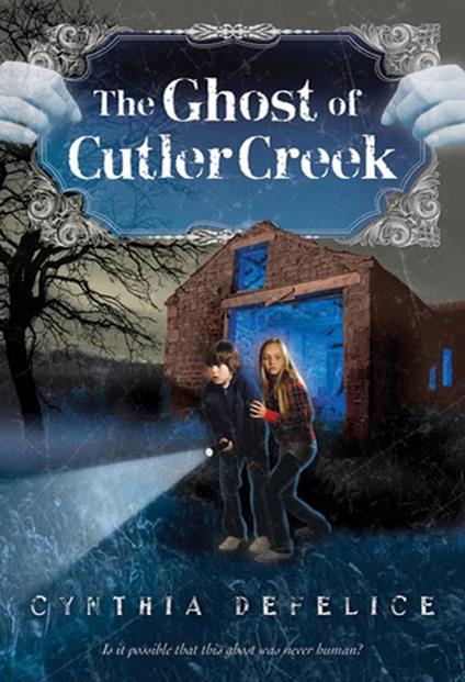 The Ghost of Cutler Creek - Cynthia De Felice - ebook