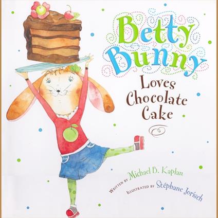Betty Bunny Loves Chocolate Cake