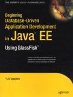 Beginning Database-Driven Application Development in Java EE: Using GlassFish