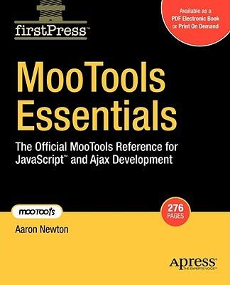 MooTools Essentials: The Official MooTools Reference for JavaScript  and Ajax Development - Aaron Newton - cover