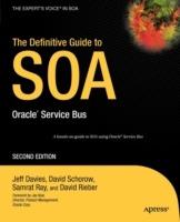 The Definitive Guide to SOA: Oracle Service Bus - David Schorow,Jeff Davies,Samrat Ray - cover