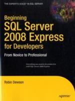 Beginning SQL Server 2008 Express for Developers: From Novice to Professional - Robin Dewson - cover