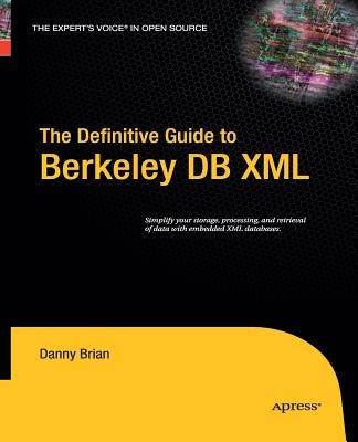 The Definitive Guide to Berkeley DB XML - Daniel Brian - cover