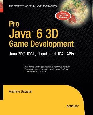 Pro Java 6 3D Game Development: Java 3D, JOGL, JInput and JOAL APIs - Andrew Davison - cover