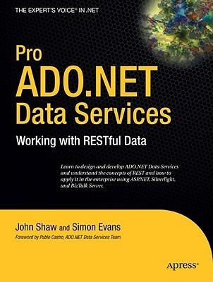 Pro ADO.NET Data Services: Working with RESTful Data - John Shaw,Gary Evans - cover