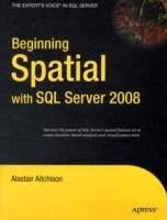 Beginning Spatial with SQL Server 2008 - Alastair Aitchison - cover