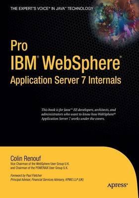 Pro (IBM) WebSphere Application Server 7 Internals - Colin Renouf - cover