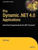Pro Dynamic .NET 4.0 Applications: Data-Driven Programming for the .NET Framework