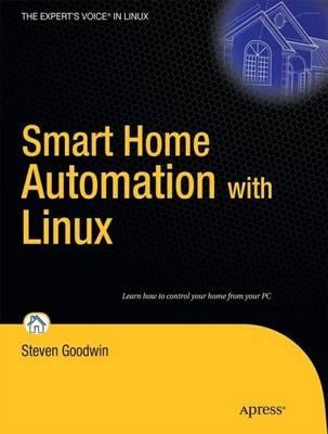 Smart Home Automation with Linux - Steven Goodwin - cover