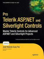 Pro Telerik ASP.NET and Silverlight Controls: Master Telerik Controls for Advanced ASP.NET and Silverlight Projects