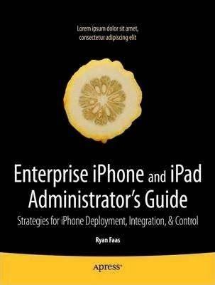 Enterprise iPhone and iPad Administrator's Guide - Charles Edge - cover