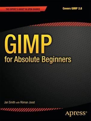 GIMP for Absolute Beginners - Jan Smith,Roman Joost - cover