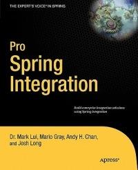 Pro Spring Integration - Josh Long,Dr Mark Lui,Mario Gray - cover