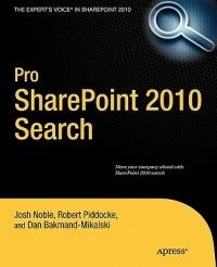 Pro SharePoint 2010 Search - Josh Noble,Robert Piddocke,Dan Bakmand-Mikalski - cover