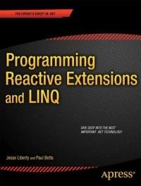 Programming Reactive Extensions and LINQ - Jesse Liberty,Paul Betts - cover