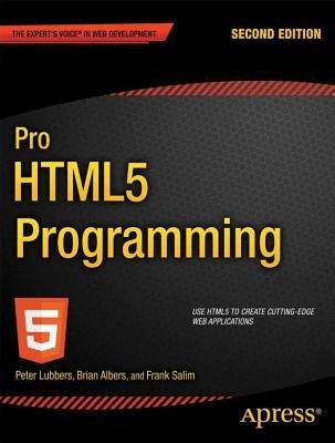 Pro HTML5 Programming: Powerful APIs for Richer Internet Application Development - Peter Lubbers,Frank Salim,Brian Albers - cover