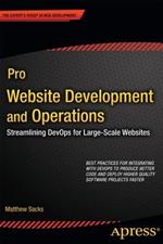 Pro Website Development and Operations: Streamlining DevOps for large-scale websites