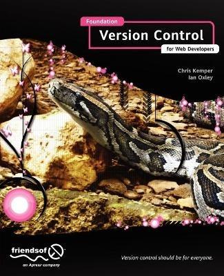 Foundation Version Control for Web Developers - Chris Kemper,Ian Oxley - cover