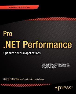Pro .NET Performance: Optimize Your C# Applications - Sasha Goldshtein,Dima Zurbalev,SELA Group - cover