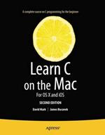 Learn C on the Mac: For OS X and iOS
