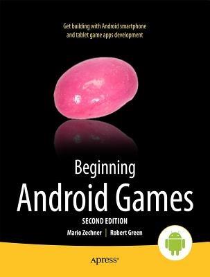 Beginning Android Games - Robert Green,Mario Zechner - cover