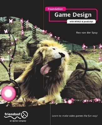Foundation Game Design with HTML5 and JavaScript - Rex van der Spuy - cover