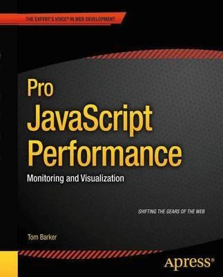 Pro JavaScript Performance: Monitoring and Visualization - Tom Barker - cover