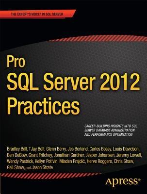 Pro SQL Server 2012 Practices - Chris Shaw,Grant Fritchey,Carlos Bossy - cover
