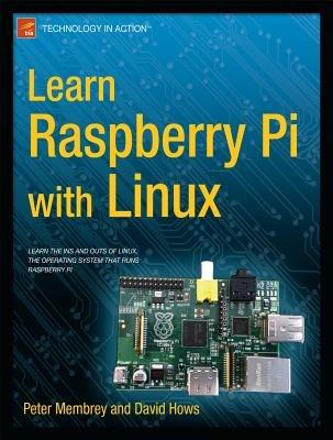 Learn Raspberry Pi with Linux - Peter Membrey,David Hows - cover