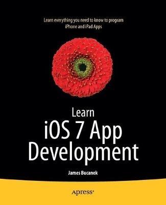 Learn iOS 7 App Development - James Bucanek - cover