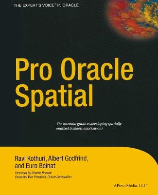 Pro Oracle Spatial - Ravikanth Kothuri,Euro Beinat,Albert Godfrind - cover