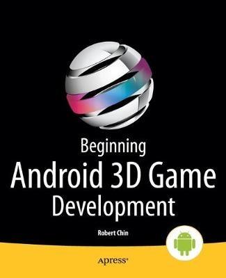 Beginning Android 3D Game Development - Robert Chin - cover