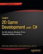 Learn 2D Game Development with C#: For iOS, Android, Windows Phone, Playstation Mobile and More
