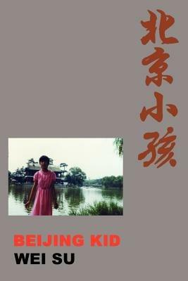 Beijing Kid - Wei, Su - cover