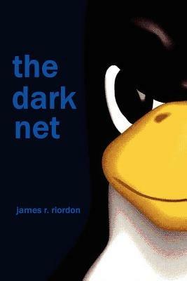The Dark Net - James Riordon - cover