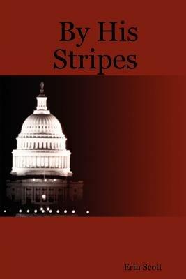 By His Stripes - Erin Scott - cover