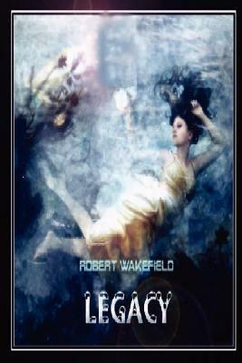 Legacy - Robert Wakefield - cover