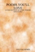 Poems You'LL Love: A Collection of Lyric Poems and Haiku