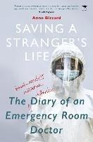 Saving a Stranger’s Life: The Diary of an Emergency - Anne Biccard - cover