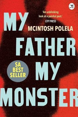 My Father, My Monster - McIntosh Polela - cover