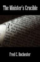 The Minister's Crucible - Fred C Rochester - cover