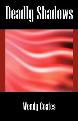 Deadly Shadows - Wendy Coates - cover