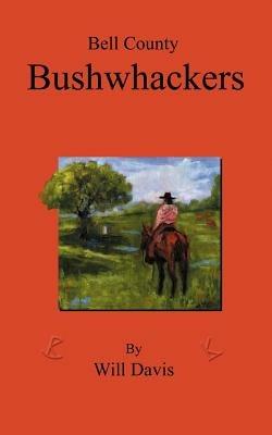 Bell County Bushwhackers - Will Davis - cover