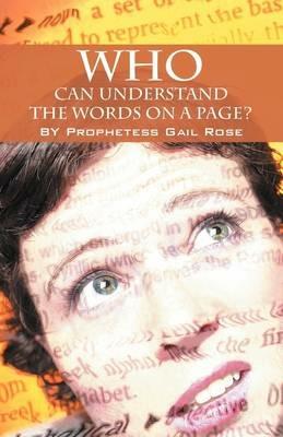 Who Can Understand The Words On A Page - Prophetess Gail Rose - cover
