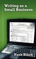 Writing as a Small Business - Nash Black - cover
